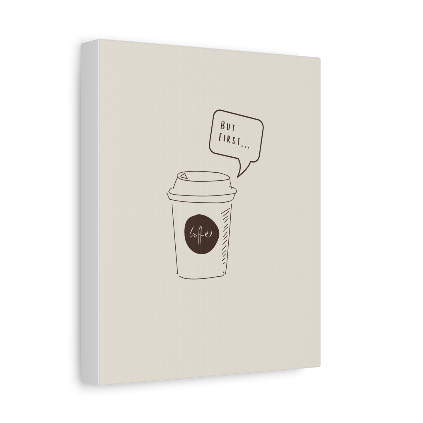 But First...Coffee Matte Canvas