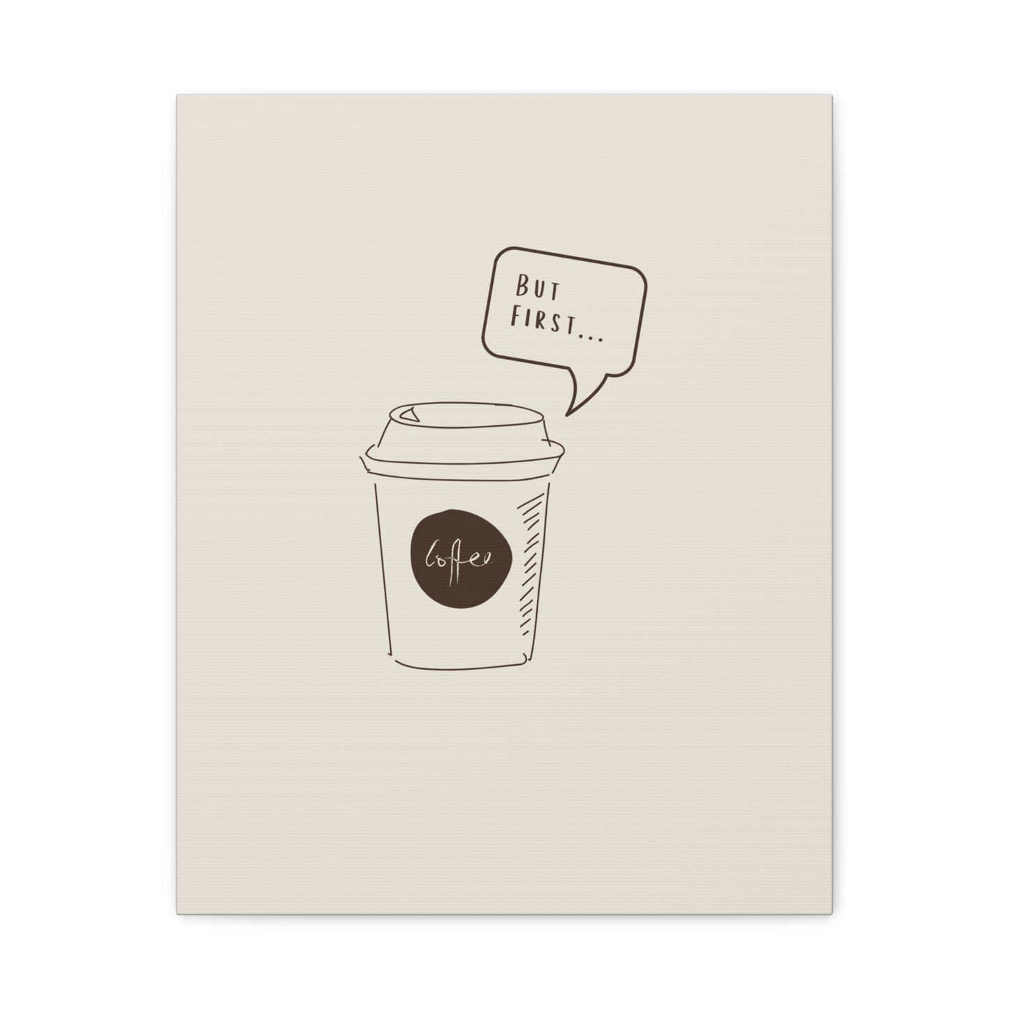 But First...Coffee Matte Canvas